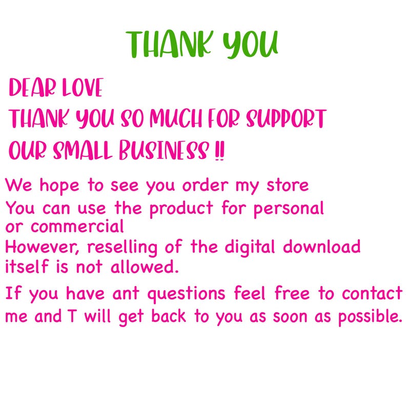 May include: A digital graphic with the words "THANK YOU" in green script at the top. Below, the text reads "DEAR LOVE, THANK YOU SO MUCH FOR SUPPORT OUR SMALL BUSINESS !!" Additional text provides usage details and contact information.