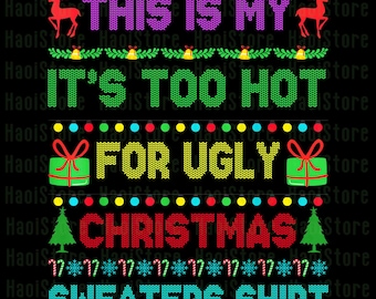 This Is My It's Too Hot For Ugly Christmas Sweaters Shirt Knitting Png, Ugly Christmas Pajama Png, Christmas Knitting Png