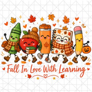 May include: A colorful graphic illustration featuring five anthropomorphic school supplies including a green crayon, a red apple, an orange tumbler, a spiral notebook, and a yellow pencil, all wearing scarves and boots, with the text Fall In Love With Learning.