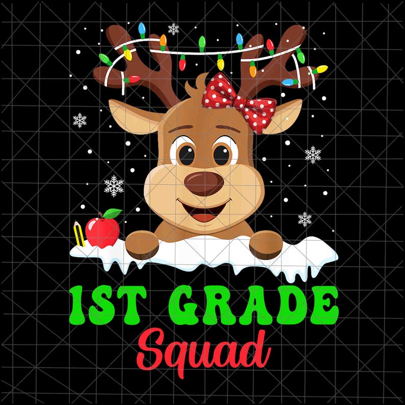 May include: A cartoon illustration of a reindeer with a red bow, Christmas lights on its antlers, and the text "1st Grade Squad" in green and red. An apple and pencil are also included in the design. The background is black.