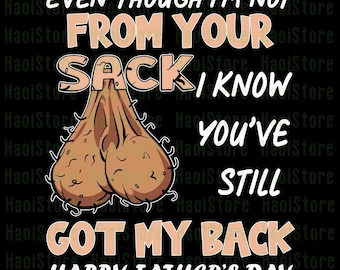 Even Though I&#39;m Not From Your Sack Png, Dad Sack Png, Quote Father&#39;s Day Png, Stepping Dad Png, Dad Quote Png