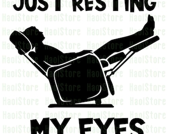 Just Resting My Eyes Svg, Funny Dad Svg, Funny Fathers Svg
