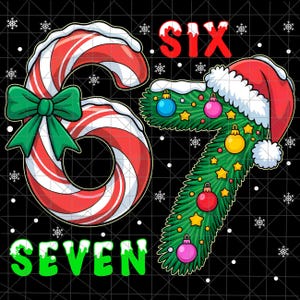 May include: A festive graphic featuring the numbers six and seven. The number six is a candy cane with a green bow. The number seven is a Christmas tree with a Santa hat and baubles. The word "SIX" is in red, and "SEVEN" is in green.