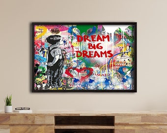 Dream Big Dreams Graffiti, Banksy Kunstwerk, Wohnzimmer Wandkunst, Graffiti Boy Poster, Wandkunst personalisiertes Geschenk, gerahmte Wandkunst,
