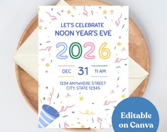 May include: A white invitation card featuring colourful confetti and streamers. The text reads: LET'S CELEBRATE NOON YEAR'S EVE 2026, DEC 31 11 AM, 1234 ANYWHERE STREET CITY, STATE 12345. A blue party popper is in the corner. A blue circle says Editable on Canva.