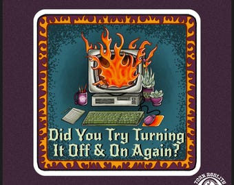 Did You Try Turning It Off and On Again? | Individual Sticker