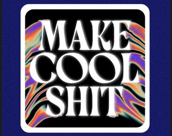 Make Cool Stuff Sticker