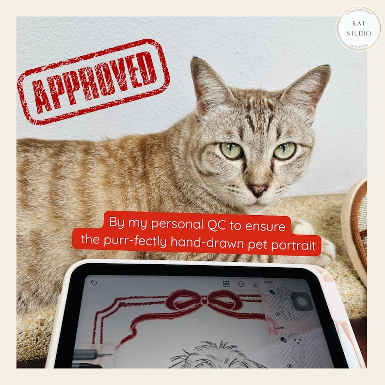 May include: A light brown tabby cat sits behind a tablet displaying a digital drawing of a red bow and a pet portrait. A red stamp reads APPROVED, and a red banner states: By my personal QC to ensure the purr-fectly hand-drawn pet portrait.