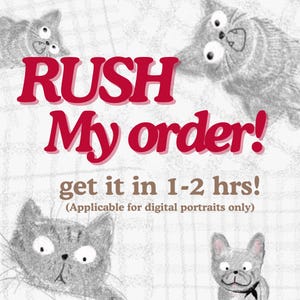Może przedstawiać: Grafika z tekstem "RUSH My order! get it in 1-2 hrs! (Applicable for digital portraits only)" w kolorze czerwonym i brązowym. Grafika przedstawia trzy kreskówkowe koty z dużymi oczami.