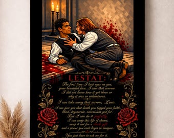 May include: A rectangular wall art print featuring two men in vintage vests and shirts, one kneeling before the other on a floor with red splatters. Below the illustration, the text reads LESTAT and a long quote, framed by red roses and gold vines.
