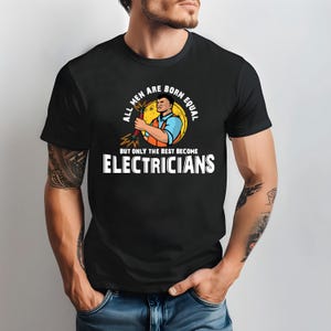 Only the Best Become Electricians Shirt, Electrician T Shirt, Electrical Tee, Gift For Electrician, Electric Tee, T-Shirts For Engineer