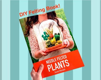 BOOK: Needle Felted Plants (a DIY Workbook)