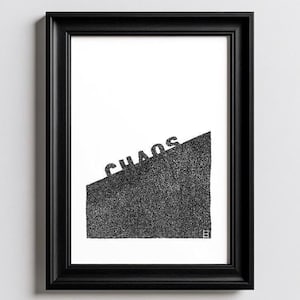 May include: Black and white print of the word "CHAOS" in a stylised font, with the letters forming a diagonal line. The word is made up of tiny dots, creating a textured effect.