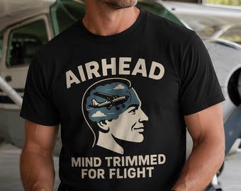 -shirt Airhead Mind Trimmed for Flight | t-shirt pilote drôle | Cadeau d'aviation | Haut unisexe Cessna Airplane | Anniversaire du pilote Fête des pères, Pilote
