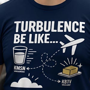 Turbulence Ahead! | Funny Aviation Tee, Travel Humor Shirt, Gift for Pilots, Air Travel Tshirt, Turbulence Be Like Graphic
