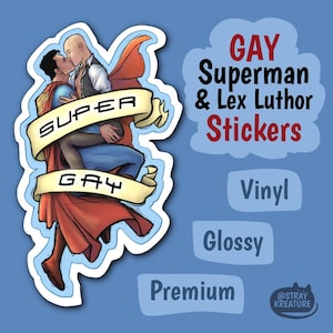 May include: A sticker featuring a comic-style illustration of two men in a romantic embrace, one in a Superman costume and the other in a suit. The sticker has the words "SUPER GAY" on a banner and "GAY Superman & Lex Luthor Stickers" in a cloud.