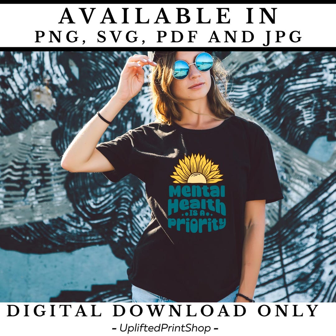 Mental Health is a Priority Digital Shirt Design, Mental Health Matter ...