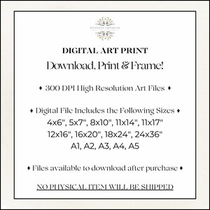 May include: A digital art print information graphic with the text: Riverside Emporium, Digital Art Print, Download, Print & Frame!, 300 DPI High Resolution Art Files, Digital File Includes the Following Sizes 4x6, 5x7, 8x10, 11x14, 11x17, 12x16, 16x20, 18x24, 24x36, A1, A2, A3, A4, A5, Files available to download after purchase, NO PHYSICAL ITEM WILL BE SHIPPED.