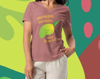 Filipino Womens V Neck Tshirt  Funny T-shirt, Tagalog T-Shirt, Philippines  Mango Mangga Hinog Ka Na Ba?