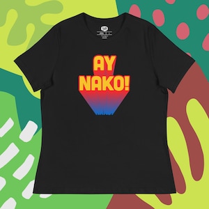 Filipino Womens T-shirt, Funny T-shirt, Tagalog Tshirt, Filipina, Philippines Ay Nako!