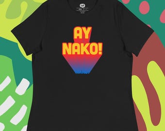 Filipino Womens T-shirt, Funny T-shirt, Tagalog Tshirt, Filipina, Philippines Ay Nako!