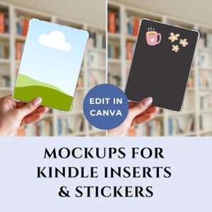 May include: Two Kindle mockups are held up, one with a landscape design and the other with a coffee cup and flower stickers. The text "Edit in Canva" is on a blue circle. Below, the text reads "Mockups for Kindle Inserts & Stickers."