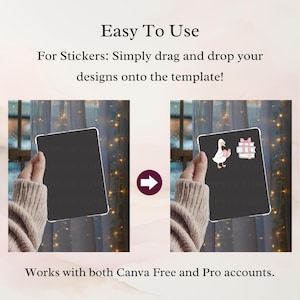 May include: An image showing a tablet with the text "Easy To Use" and instructions for using stickers. The image shows a hand holding a tablet with a blank screen, then the same tablet with a cartoon goose and books. Text: "Works with both Canva Free and Pro accounts."