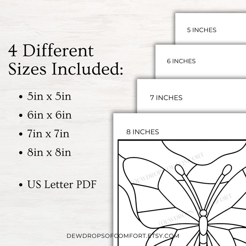 May include: A digital document featuring a butterfly line art design. Text states 4 Different Sizes Included: 5in x 5in, 6in x 6in, 7in x 7in, 8in x 8in, and US Letter PDF. The image displays four stacked white pages labeled 5, 6, 7, and 8 inches.