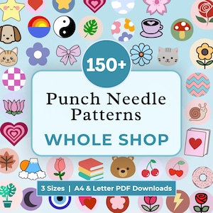 May include: A collection of 150+ punch needle patterns featuring colorful icons like flowers, animals, hearts, and food. The central text reads 150+ Punch Needle Patterns WHOLE SHOP, with a bottom banner stating 3 Sizes | A4 & Letter PDF Downloads.