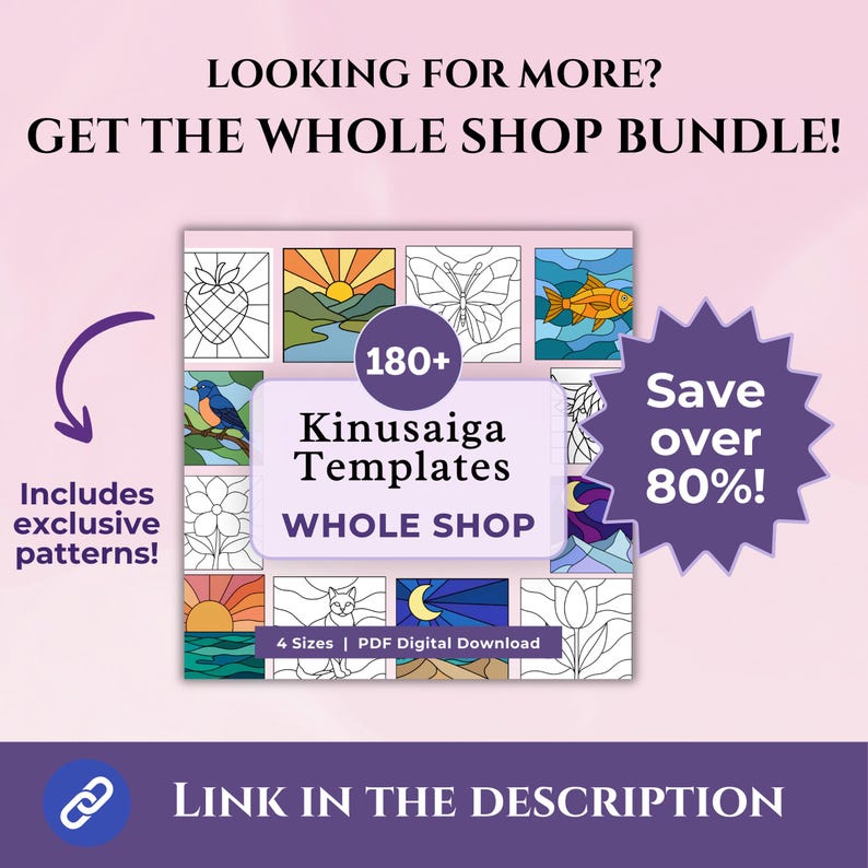 May include: A digital collection of 180+ Kinusaiga templates featuring various stained glass style designs including a strawberry, sunset, butterfly, fish, bird, flower, cat, and moon. The text reads: LOOKING FOR MORE? GET THE WHOLE SHOP BUNDLE!