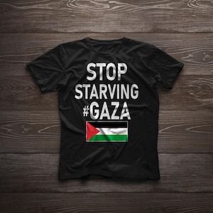 Stop starving Gaza solidarity with Gaza Free Palestine Protest t-shirt