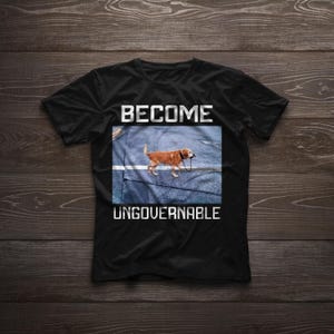 Diventa ingovernabile Divertente meme sul cane Autogovernato indipendente Maglietta unisex