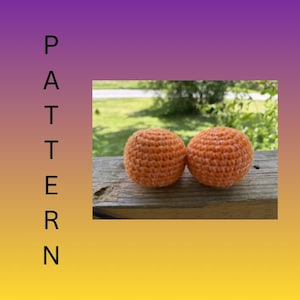 May include: Two small, round, orange crocheted spheres sit side by side. The word PATTERN is written vertically in black capital letters on the left side of the image against a purple and yellow gradient background.