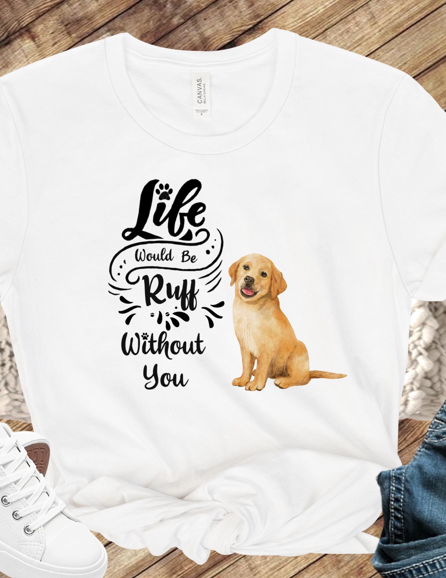 Without Ruff Life Would Be Ruff Without You Digital Image File - Etsy