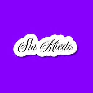 Sin Miedo Sticker – Empowering Spanglish Vinyl Decal for Bold Souls