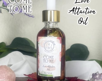 Come To Me Oil: Herbal Love Attraction Intention Oil