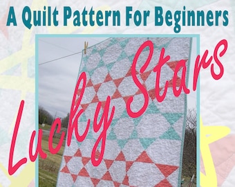 Lucky Stars  - A Modern Star Quilt Pattern for Beginners PDF Download