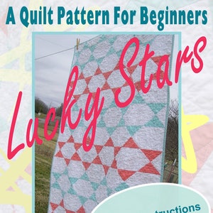 Lucky Stars  - A Modern Star Quilt Pattern for Beginners PDF Download
