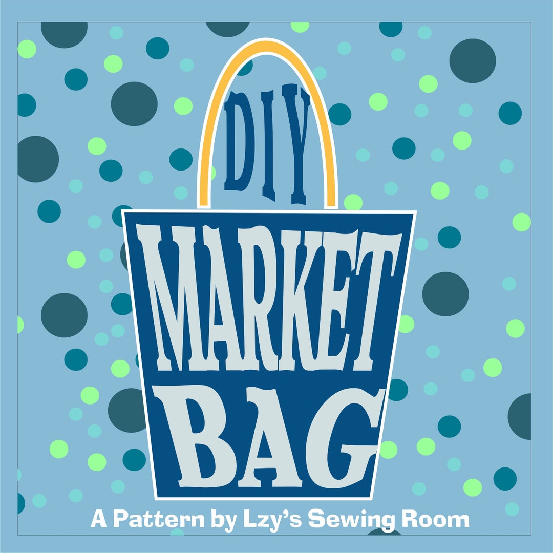DIY Market Bag - Reusable Grocery Bag PDF Sewing Pattern - Etsy