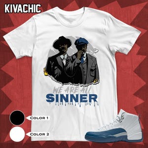 AJ 12 French Blue We All Have Sin Unisex T-Shirt, Hoodie, Sweatshirt To Match Sneaker