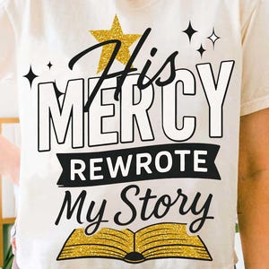 Jesus His Mercy Rewrote My Story Png, Jesus Png, Faith Sublimation, Christian Women Png, Preppy Everyday Jesus Floral Png, Bible Verse Png
