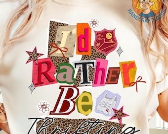 Ich würde eher Thrifting PNG, Thrift ästhetisches Shirt Design, niedliches Thrift Cart Zitat, Vintage Shopping Lover Kokette, Boutique Style Digital sein