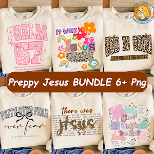 May include: A collection of cream-colored sweatshirts with various preppy Jesus-themed designs. The designs include phrases like "Psalm 67," "It was Jesus all along," and "All the time." The sweatshirts are part of a "Preppy Jesus Bundle 6+ Png."