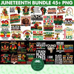 May include: A digital download bundle of 45+ PNG images celebrating Juneteenth. The images feature various designs with text such as "Black History Month", "Juneteenth 1865", "I'm Black History", "Black Excellence", "Mixed with Black", "I Teach Black Lives Matter", and "Break Every Chain".