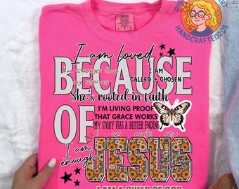 Because Of Jesus Png, Jesus Png, Bible Verse Png, Boho Floral Christian Sublimation, God Png, Faith Religious Png, I am A Child Of God Png