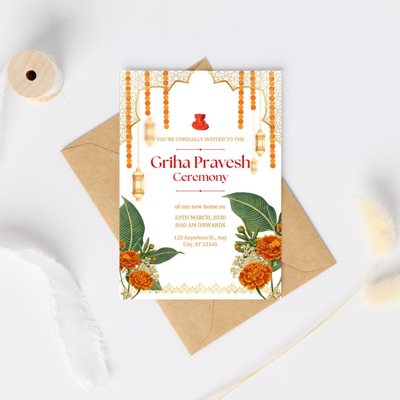 May include: A white invitation card with gold and orange accents. The text reads "You're cordially invited to the Griha Pravesh Ceremony of our new home on 23th March, 2030 8:00 AM onwards 123 Anywhere St. Any City, ST 12345".