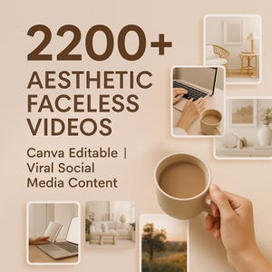 May include: Image featuring the text "2200+ AESTHETIC FACELESS VIDEOS" with additional text "Canva Editable | Viral Social Media Content." The image includes a beige mug filled with coffee, and several smaller images of a laptop, a living room, and a landscape.