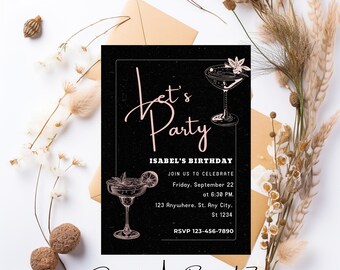 May include: Black and white birthday party invitation with pink text that says "Let's Party" and "Isabel's Birthday". The invitation includes a cocktail glass with a lime wedge and a martini glass with a star anise. The text includes the date, time, and location of the party.