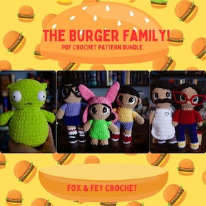 May include: A collection of crocheted dolls inspired by "The Burger Family" cartoon. The dolls include a green alien, a girl with pink bunny ears, and other characters. The image has the text "THE BURGER FAMILY! PDF CROCHET PATTERN BUNDLE" and "FOX & FEY CROCHET".