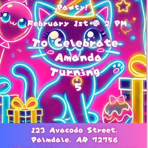 May include: A vibrant birthday party invitation with a neon cat design. The invitation reads "You're Invited to a Spectacular Birthday Pawty!" and includes the date, time, and the name "Amanda" turning 5. The bottom section includes address and RSVP information.